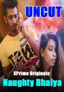 Naughty Bhaiya (2021) UNCUT Hindi Short Film XPrime