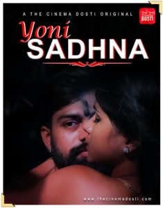 Yoni Sadhna (2020) UNRATED Hindi Hot Short Film Cinema Dosti Originals