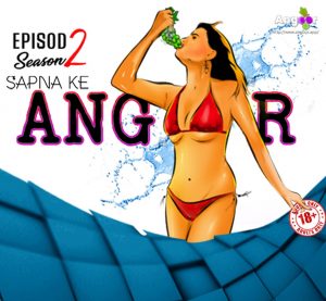 Sapna Ke Angoor S02 E02 (2021) Hindi Hot Web Series Angoor