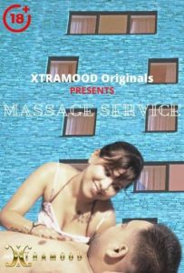 Massage Service (2021) UNCUT Hindi Short Film XtraMood