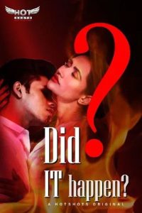 Did It Happen (2019) Hindi Web Series HotShots