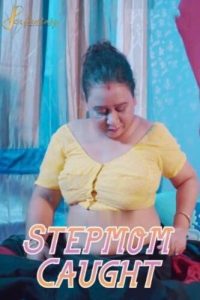 Stepmom Caught (2023) Uncut Hindi Short Film SexFantasy