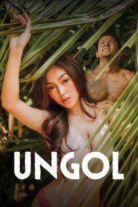 Ungol (2024) Tagalog Hot Movie VivaMax