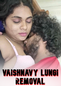 Vaishnavy lungi removal (2024) Malayalam Hot Short Film