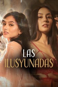 Las ilusyunadas (2025) Tagalog Hot Movie VivaMax