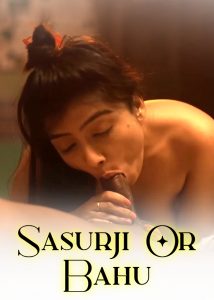 Sasurji Or Bahu (2025) Hindi Hot Short Film