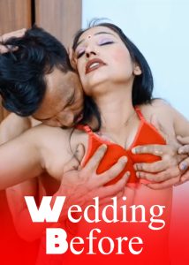 Wedding Before (2025) Hindi Hot Short Film